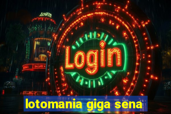 lotomania giga sena